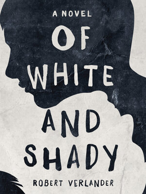 cover image of Of White and Shady: Michel White's Coming-of-Age
